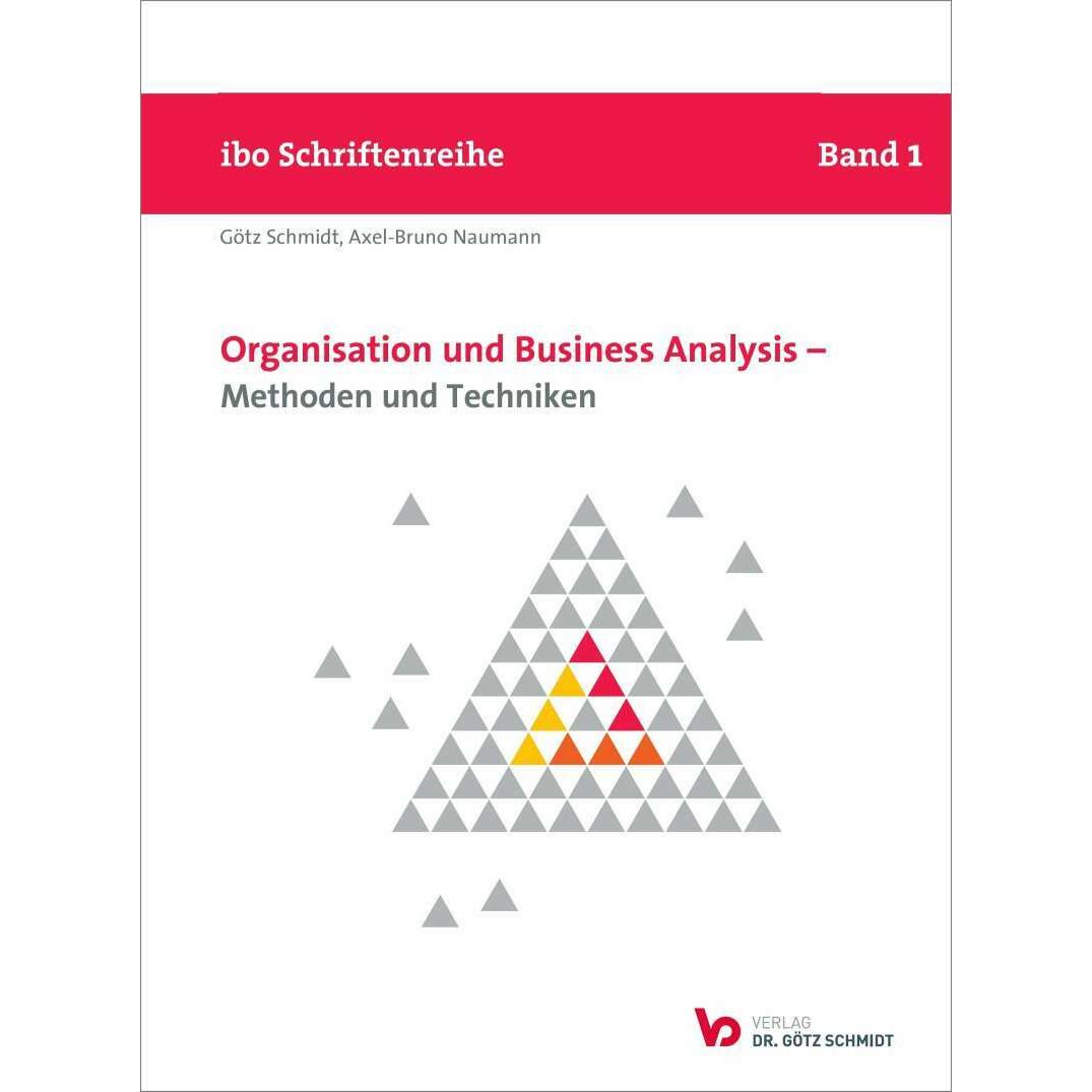 Organisation und Business Analysis - Methoden und Techniken, Fachbücher von Götz Schmidt