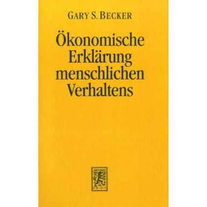 Ökonomische Erklärung menschlichen Verhaltens, Fachbücher von Gary S. Becker