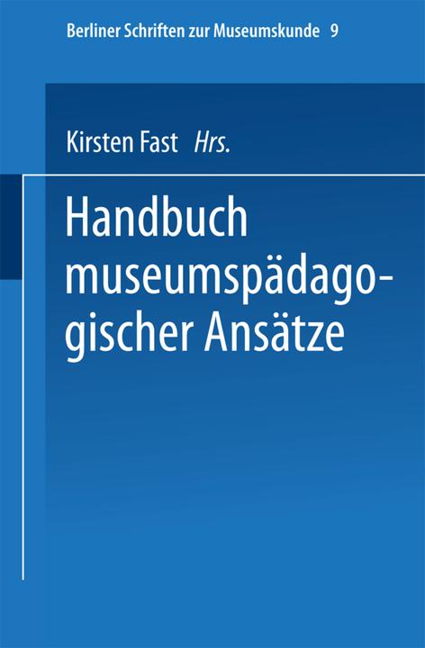 Produktbild Handbuch der museumspädagogischen Ansätze (Deutsch, Kirsten Fast, 2013)