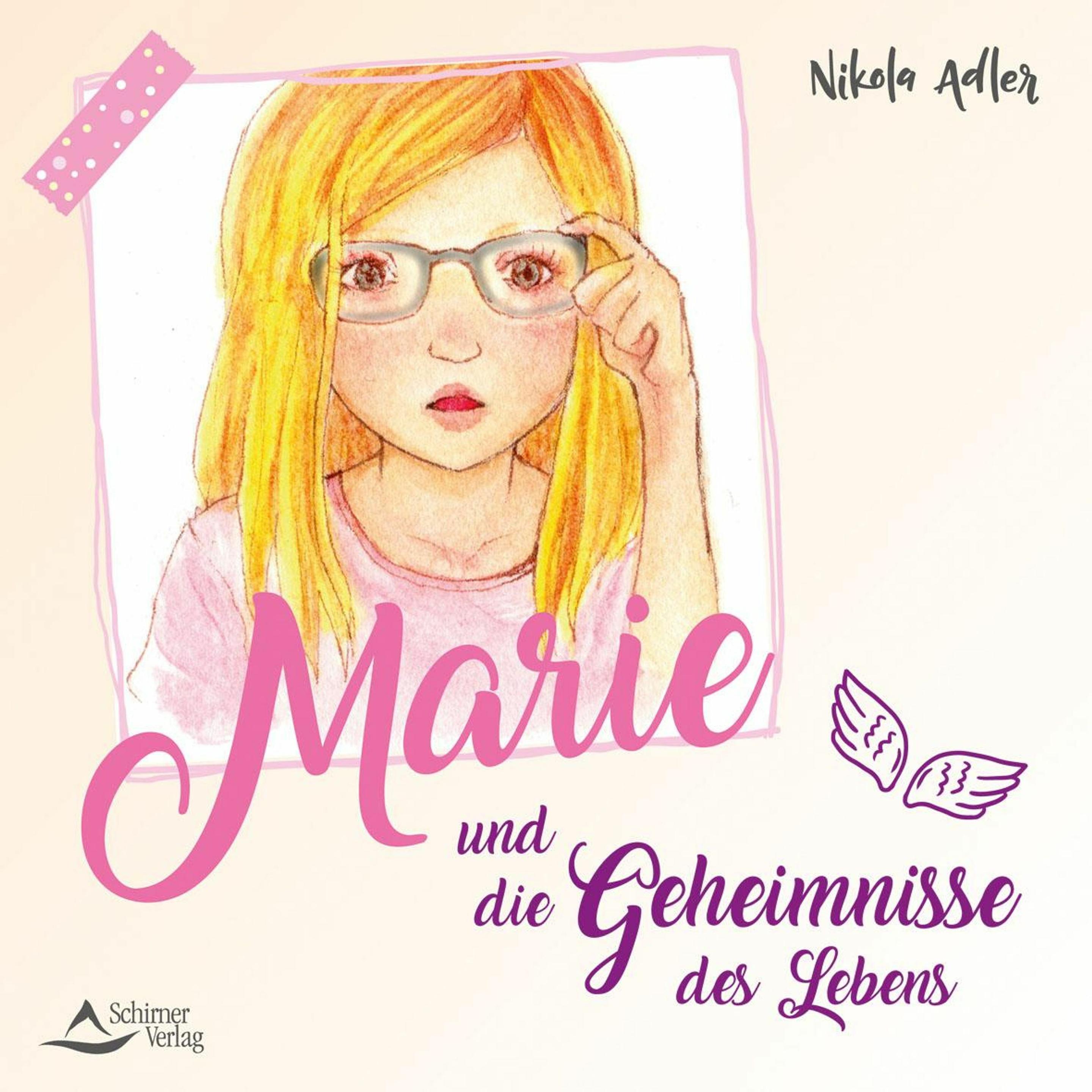 Adler:Marie und die Geheimnisse des Leb, Kinderbücher von Nikola Adler
