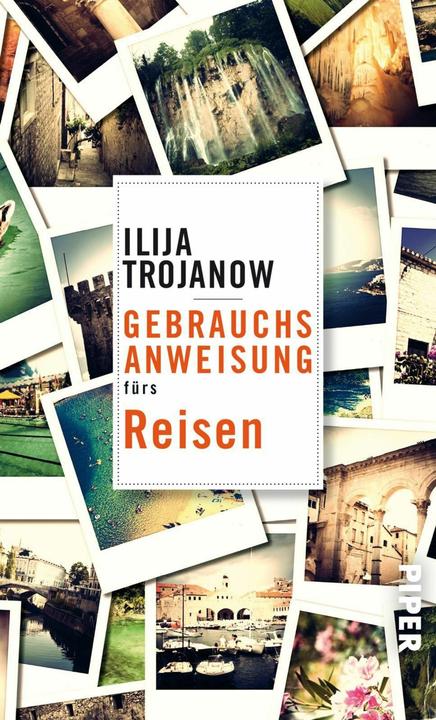 Produktbild Gebrauchsanweisung fürs Reisen (Deutsch, Ilija Trojanow, 2018)