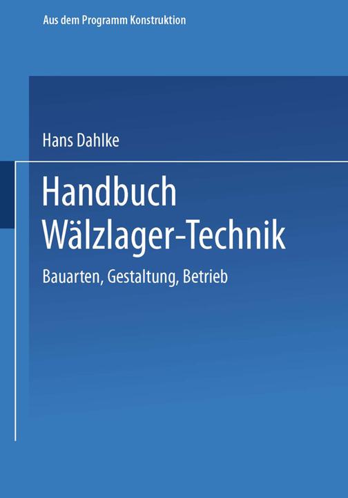 Produktbild Handbuch Wälzlager-Technik (Deutsch, Hans Dahlke, 2014)
