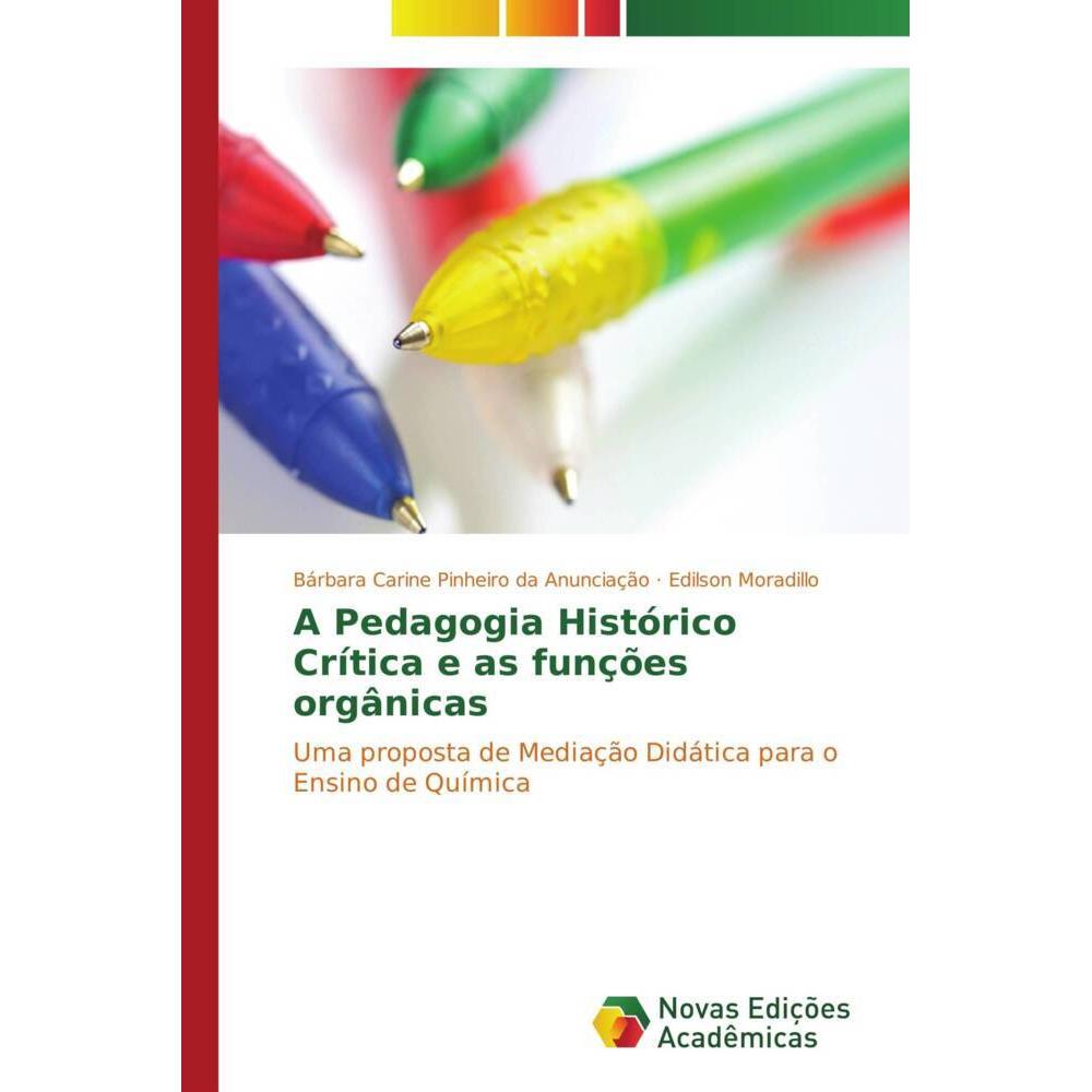 A Pedagogia Histórico Crítica e as funções orgânicas, Fachbücher von Edilson Moradillo, Bárbara Carine Pinheiro da Anunc...