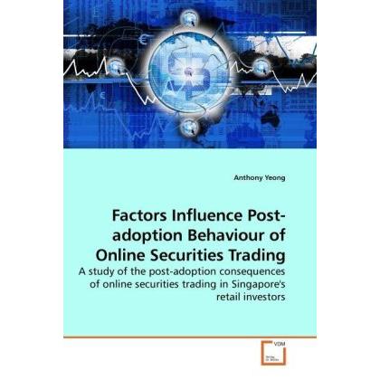 Factors Influence Post-adoption Behaviour of Online Securities Trading, Fachbücher