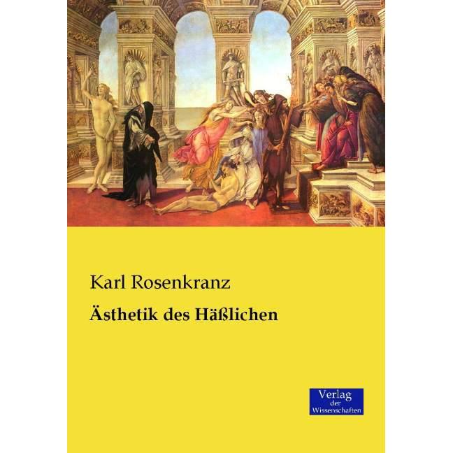 Ästhetik des Hässlichen, Fachbücher von Karl Rosenkranz