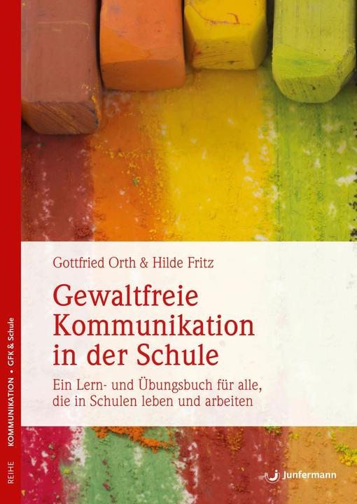 Gewaltfreie Kommunikation in der Schule (Deutsch, Gottfried Orth, 2013)
