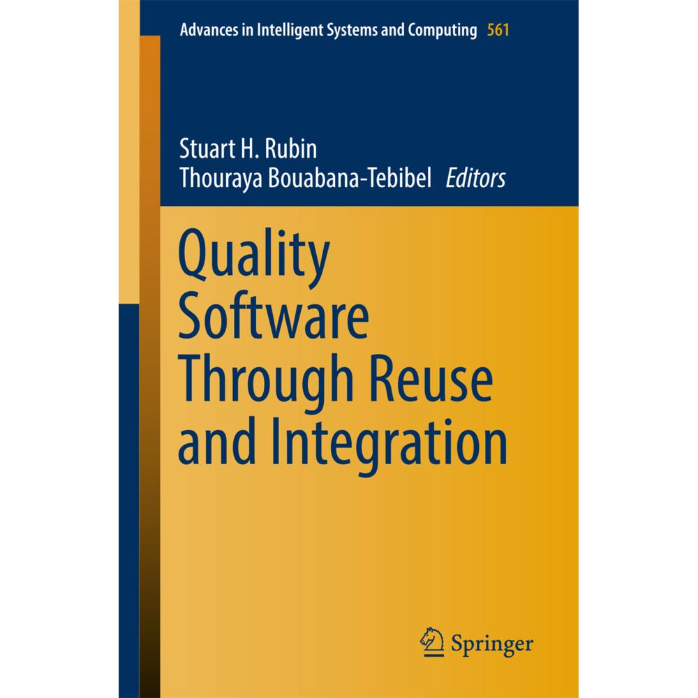 Quality Software Through Reuse and Integration, Fachbücher von Stuart H. Rubin, Thouraya Bouabana-Tebibel