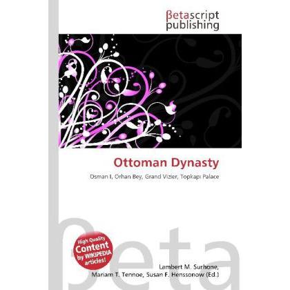 Ottoman Dynasty, Fachbücher von Lambert M. Surhone, Miriam T. Timpledon, Susan F. Marseken