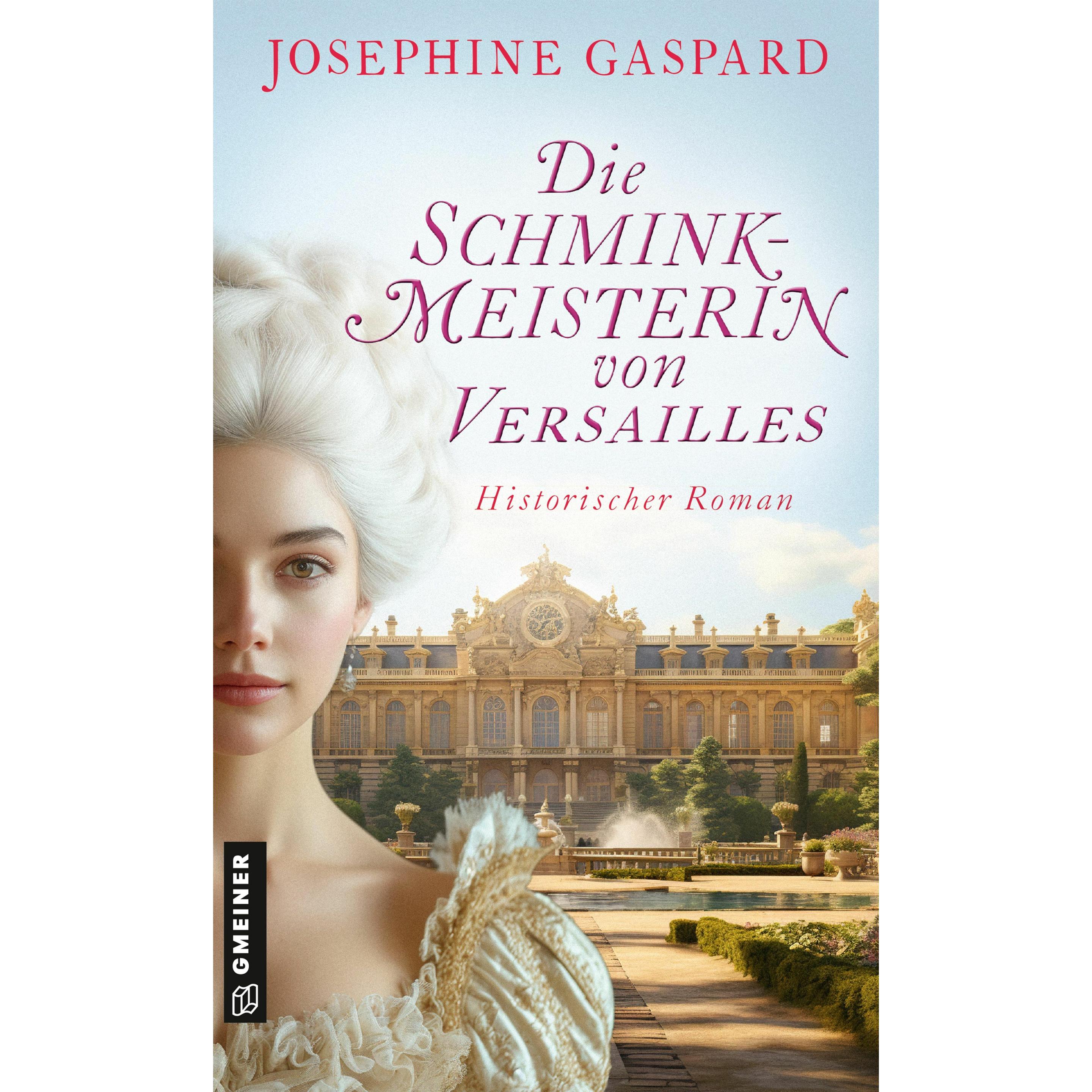 Gaspard:Die Schminkmeisterin von Versai, Belletristik von Josephine Gaspard