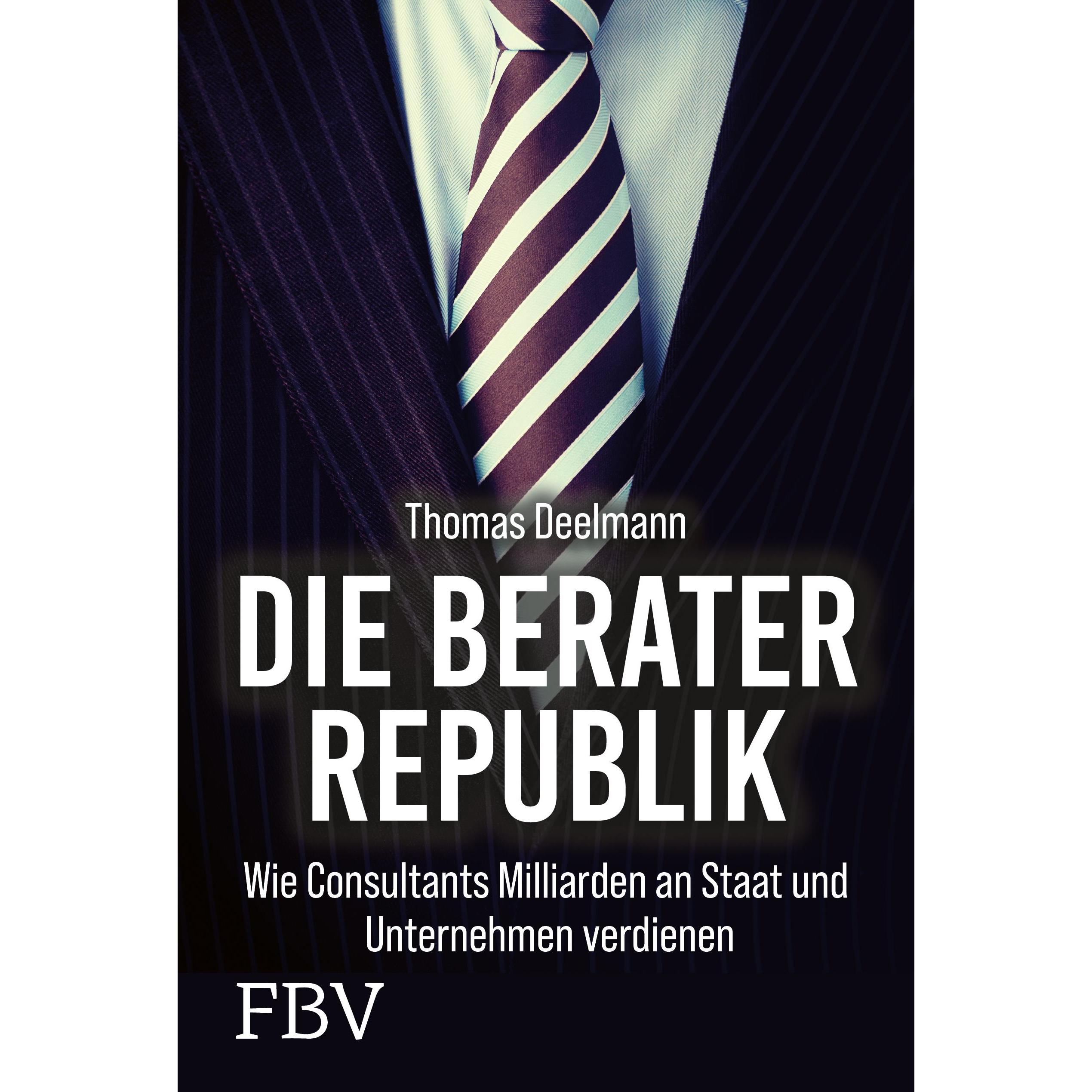Die Berater-Republik, Fachbücher von Thomas Deelmann