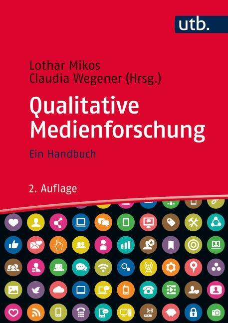 Produktbild Qualitative Medienforschung (Deutsch, Claudia Wegener, Lothar Mikos, 2017)