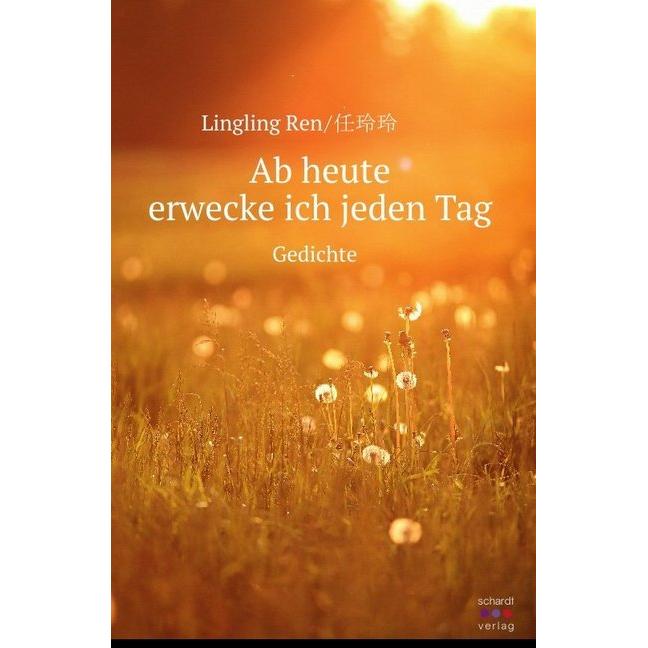 Ren:Ab heute erwecke ich jeden Tag, Belletristik von Schardt