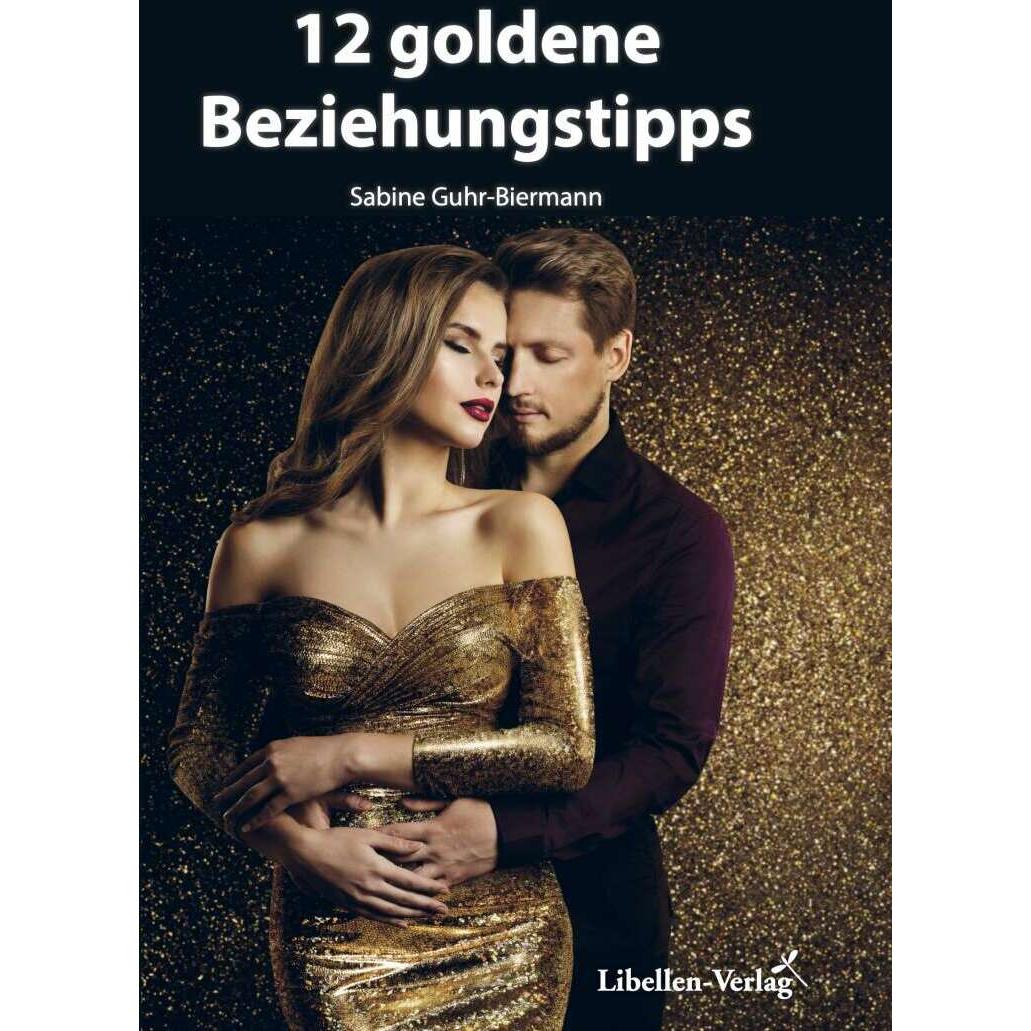 12 goldene Beziehungstipps, Ratgeber von Sabine Guhr-Biermann
