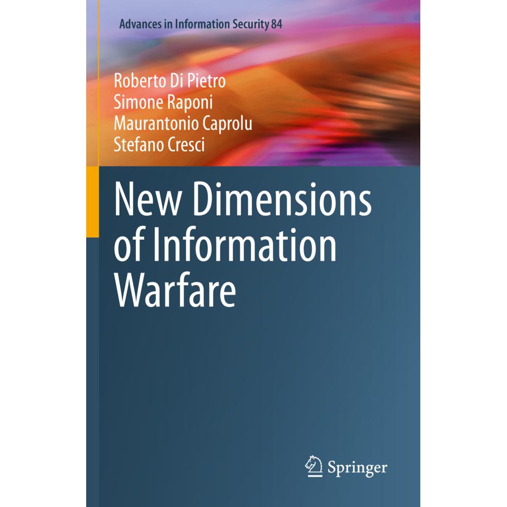 New Dimensions of Information Warfare, Fachbücher von Roberto Di Pietro, Maurantonio Caprolu, Simone Raponi, Stefano Cre...
