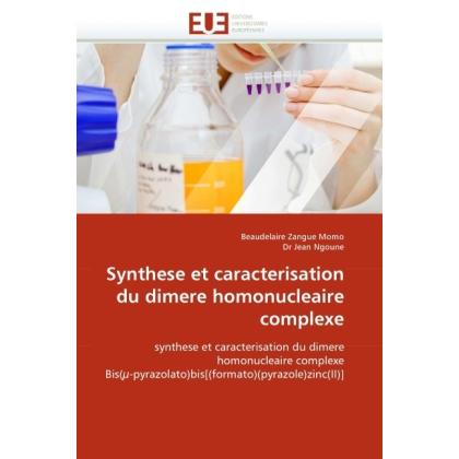 Thumbnail - Synthese et caracterisation du dimere homonucleaire complexe, Fachbücher von Beaudelaire Zangue Momo, Dr Jean Ngoune
