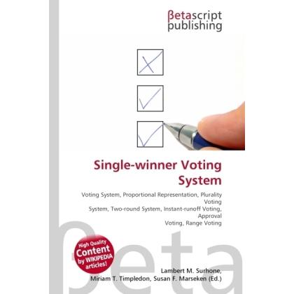 Single-winner Voting System, Fachbücher von Lambert M. Surhone, Miriam T. Timpledon, Susan F. Marseken