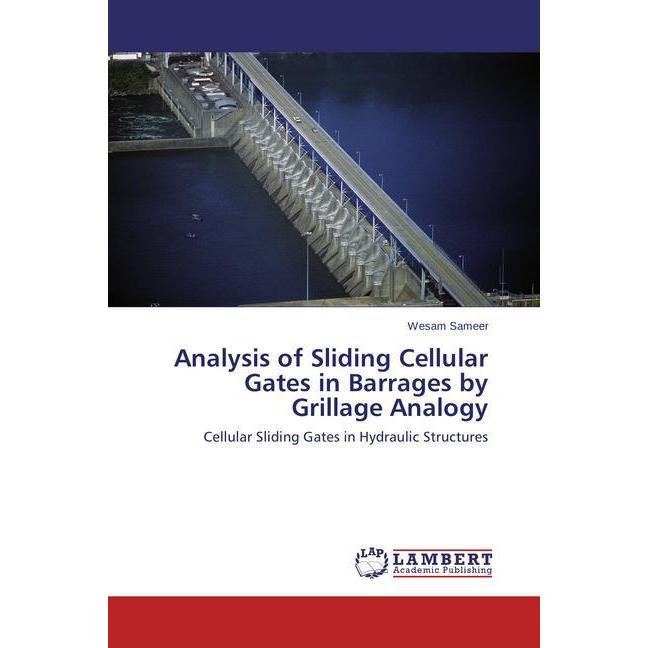 Analysis of Sliding Cellular Gates in Barrages by Grillage Analogy, Fachbücher