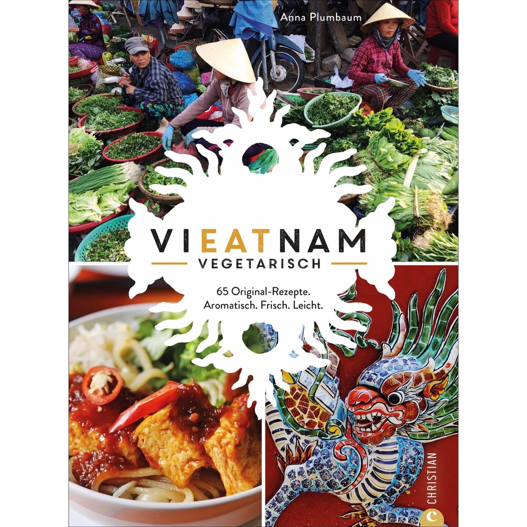 Vieatnam vegetarisch, Ratgeber von Anna Plumbaum
