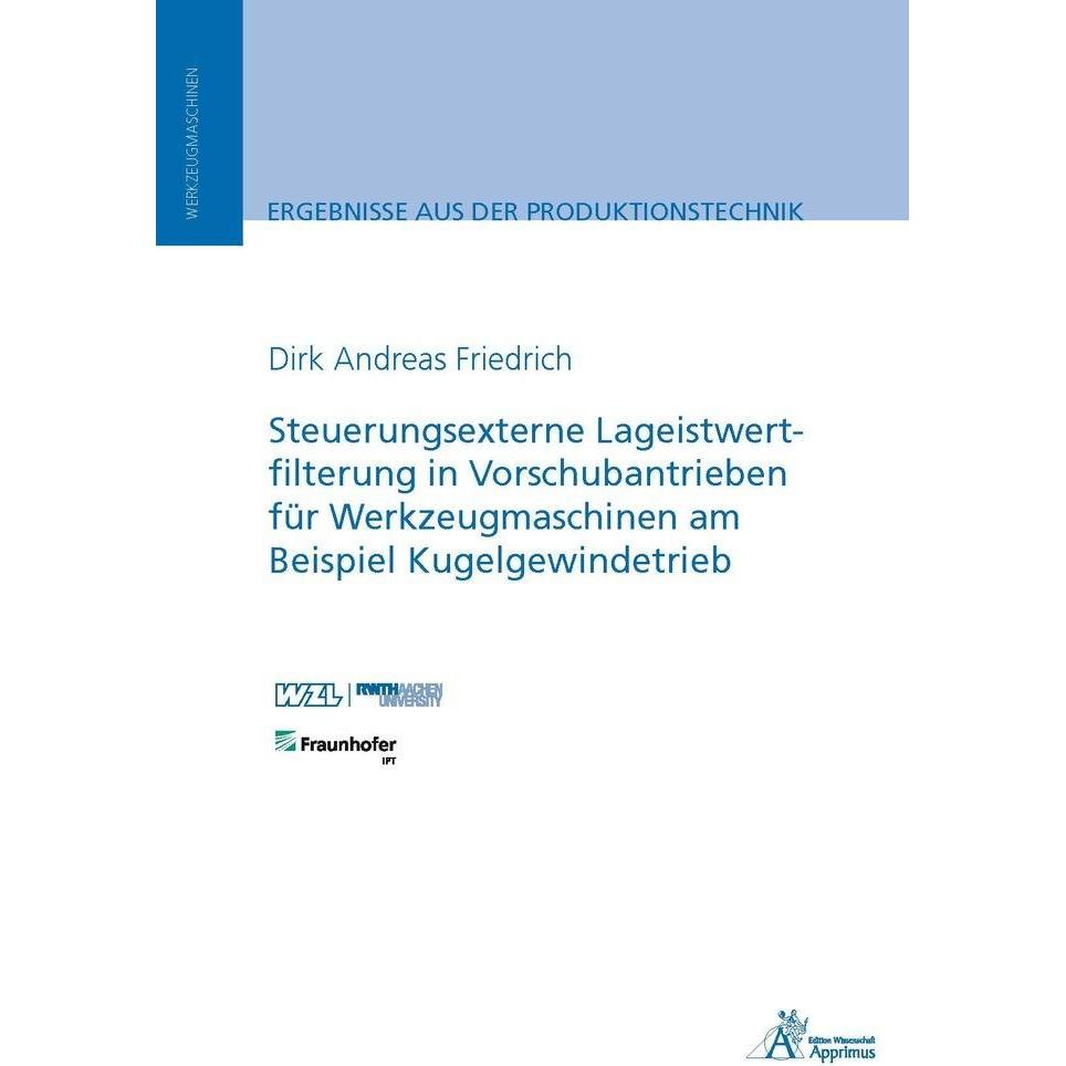 Steuerungsexterne Lageistwertfilterung in Vorschubantrieben für Werkzeugmaschinen am Beispiel Kugelg, Fachbücher von Dir...