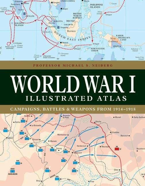 Produktbild World War I Illustrated Atlas (Englisch, Professor Michael S Neiberg, 2023)