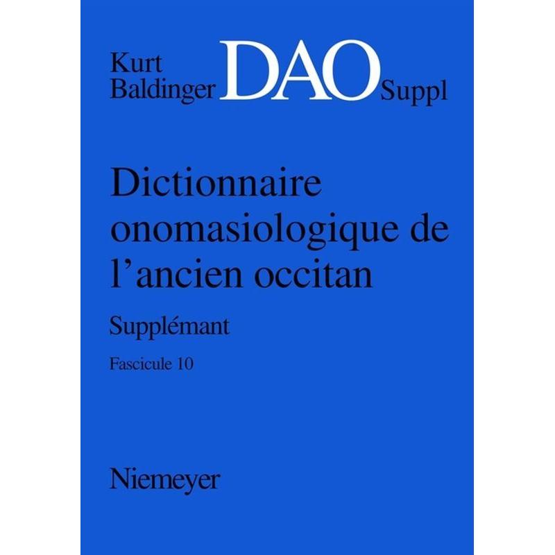 Kurt Baldinger: Dictionnaire onomasiologique de l'ancien occitan (DAO). Fascicule 10, Supplément, Fachbücher