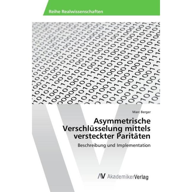 Asymmetrische Verschlüsselung mittels versteckter Paritäten, Fachbücher von Marc Berger
