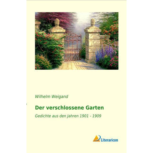 Der verschlossene Garten, Belletristik von Wilhelm Weigand