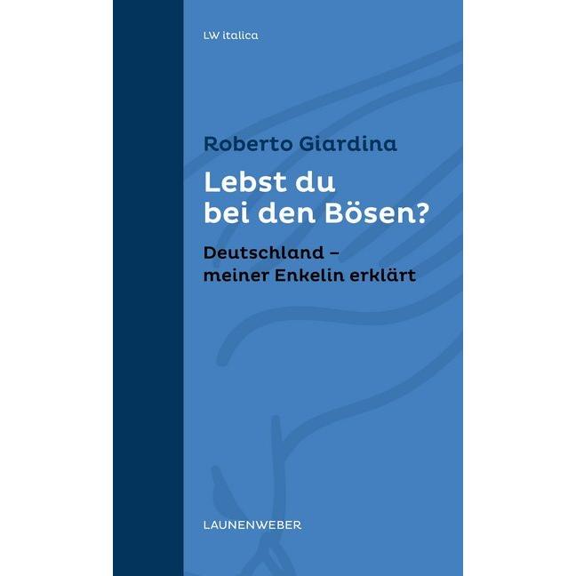 Lebst du bei den Bösen?, Belletristik von Roberto Giardina