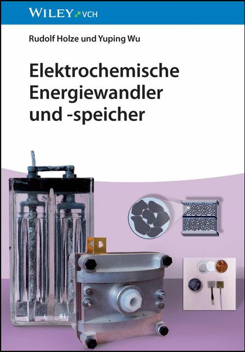 Elektrochemische Energiewandler und -speicher (Deutsch, Rudolf Holze, Yuping Wu, 2023)