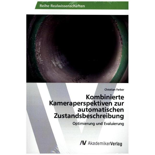 Kombinierte Kameraperspektiven zur automatischen Zustandsbeschreibung, Fachbücher von Christian Ferber