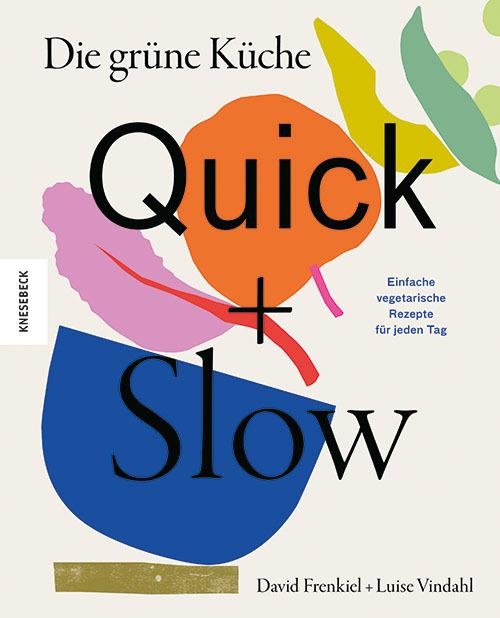 Produktbild Die grüne Küche – Quick + Slow (Deutsch, Wolfgang Beuchelt, Luise Vindahl, Brigitte Rüssmann, David Frenkiel, 2022)