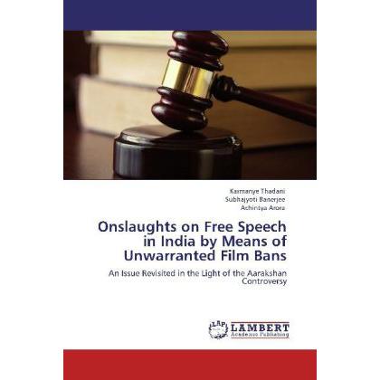 Onslaughts on Free Speech in India by Means of Unwarranted Film Bans, Fachbücher