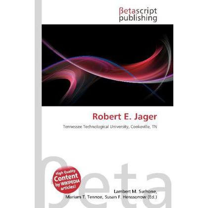 Robert E. Jager, Fachbücher von Lambert M. Surhone, Mariam T. Tennoe, Susan F. Henssonow