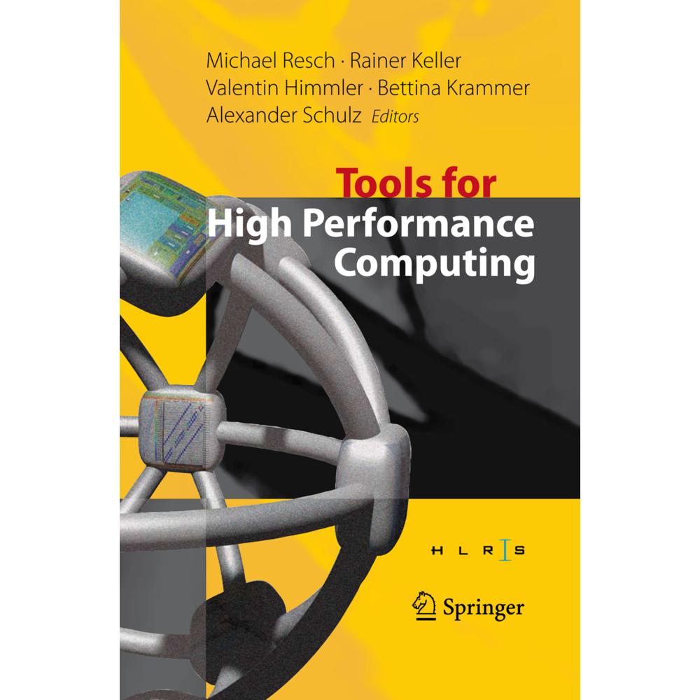 Tools for High Performance Computing, Fachbücher von Rainer Keller, Bettina Krammer, Alexander Schulz, Valentin Himmler