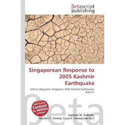 Singaporean Response to 2005 Kashmir Earthquake, Fachbücher von Lambert M. Surhone, Miriam T. Timpledon, Susan F. Marsek...