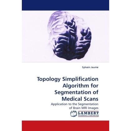 Topology Simplification Algorithm for Segmentation of Medical Scans, Fachbücher