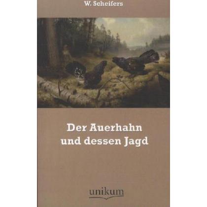 Der Auerhahn und dessen Jagd, Ratgeber