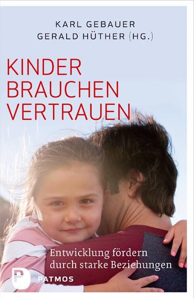 Actual product image Kinder brauchen Vertrauen (German, Gerald Hüther, 2014)