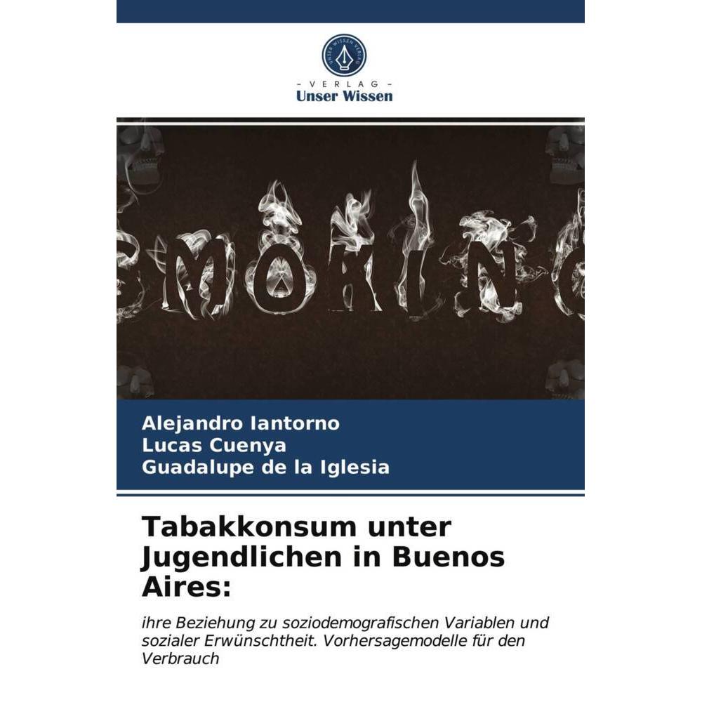 Tabakkonsum unter Jugendlichen in Buenos Aires:, Fachbücher von Lucas Cuenya, Guadalupe de la Iglesia, Alejandro Iantorn...