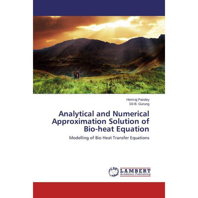 Analytical and Numerical Approximation Solution of Bio-heat Equation, Fachbücher