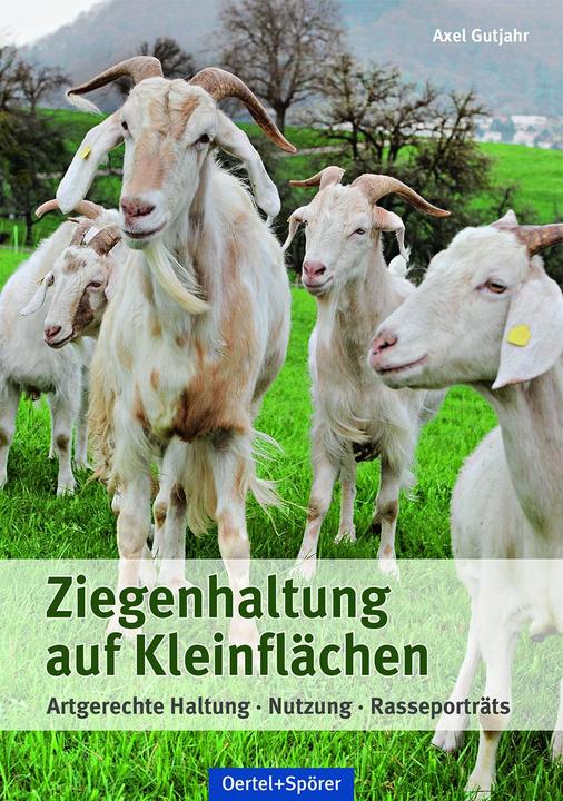 Produktbild Ziegenhaltung auf Kleinflächen (Deutsch, Axel Gutjahr, 2018)