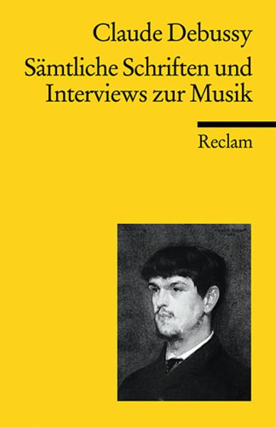 Produktbild Sämtliche Schriften und Interviews zur Musik (Deutsch, Claude Debussy, 2010)