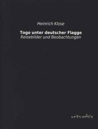 Produktbild Togo unter deutscher Flagge (Deutsch, Heinrich Klose, 2013)