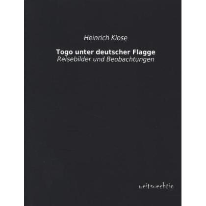 Togo unter deutscher Flagge, Ratgeber von Heinrich Klose