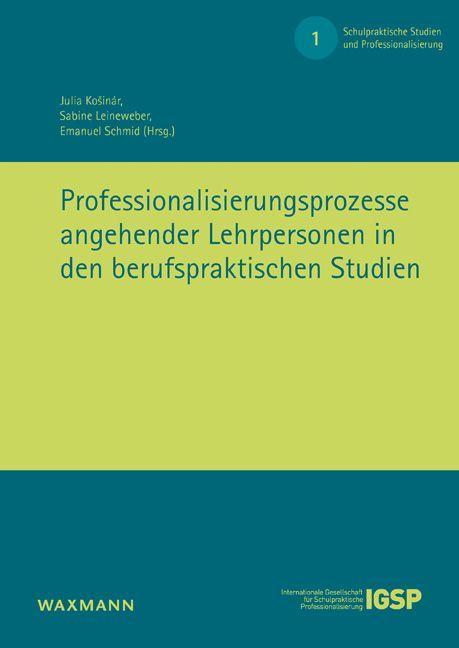 Produktbild Professionalisierungsprozesse angehender Lehrpersonen in den berufspraktischen Studien (Deutsch, Andreas Bach, Christian Brühwiler, Horst Biedermann, Julia Kosinr, Nicole Diebold, Sandro Biaggi, Thomas Fischer, Urban Fraefel, Viola Hartung-Beck, 2016)