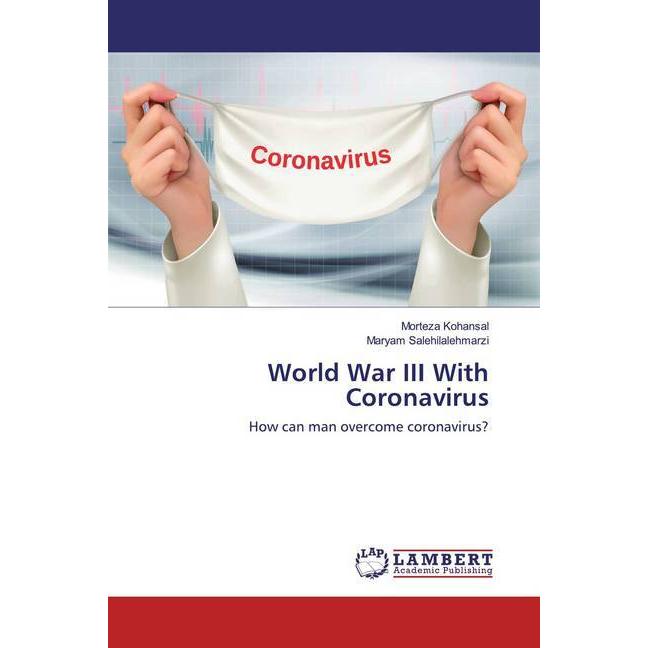 World War III With Coronavirus, Fachbücher von Morteza Kohansal, Maryam Salehilalehmarzi