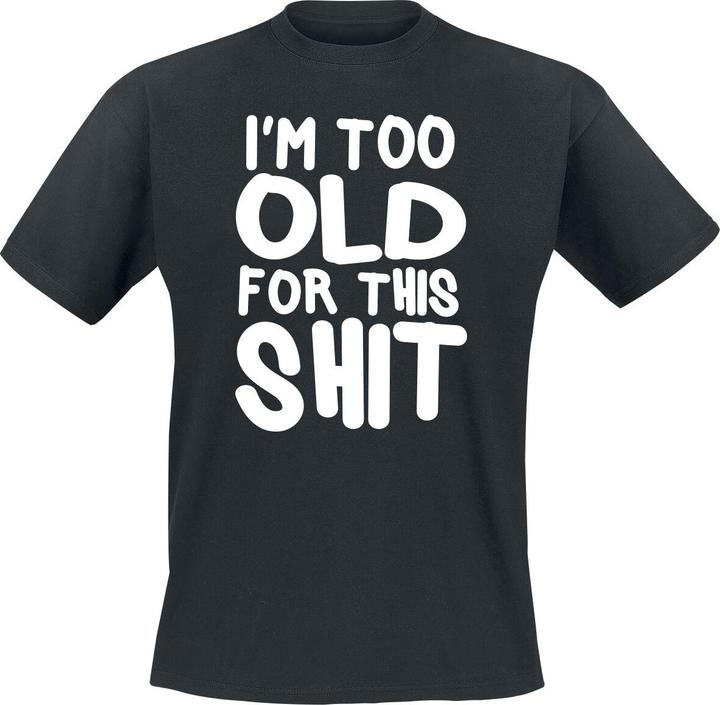 Produktbild Gaming-Sprüche I'm Too Old For This Shit (M)