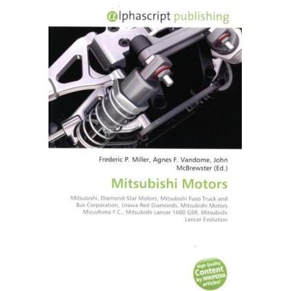 Mitsubishi Motors, Fachbücher von John McBrewster, Agnes F. Vandome, Frederic P. Miller