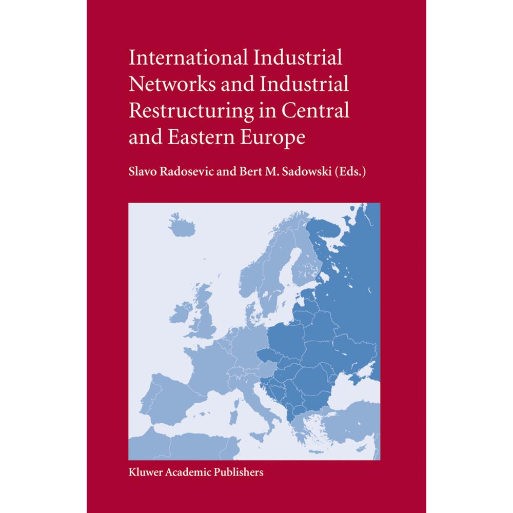 International Industrial Networks and Industrial Restructuring in Central and Eastern Europe, Fachbücher von S. Radosevi...