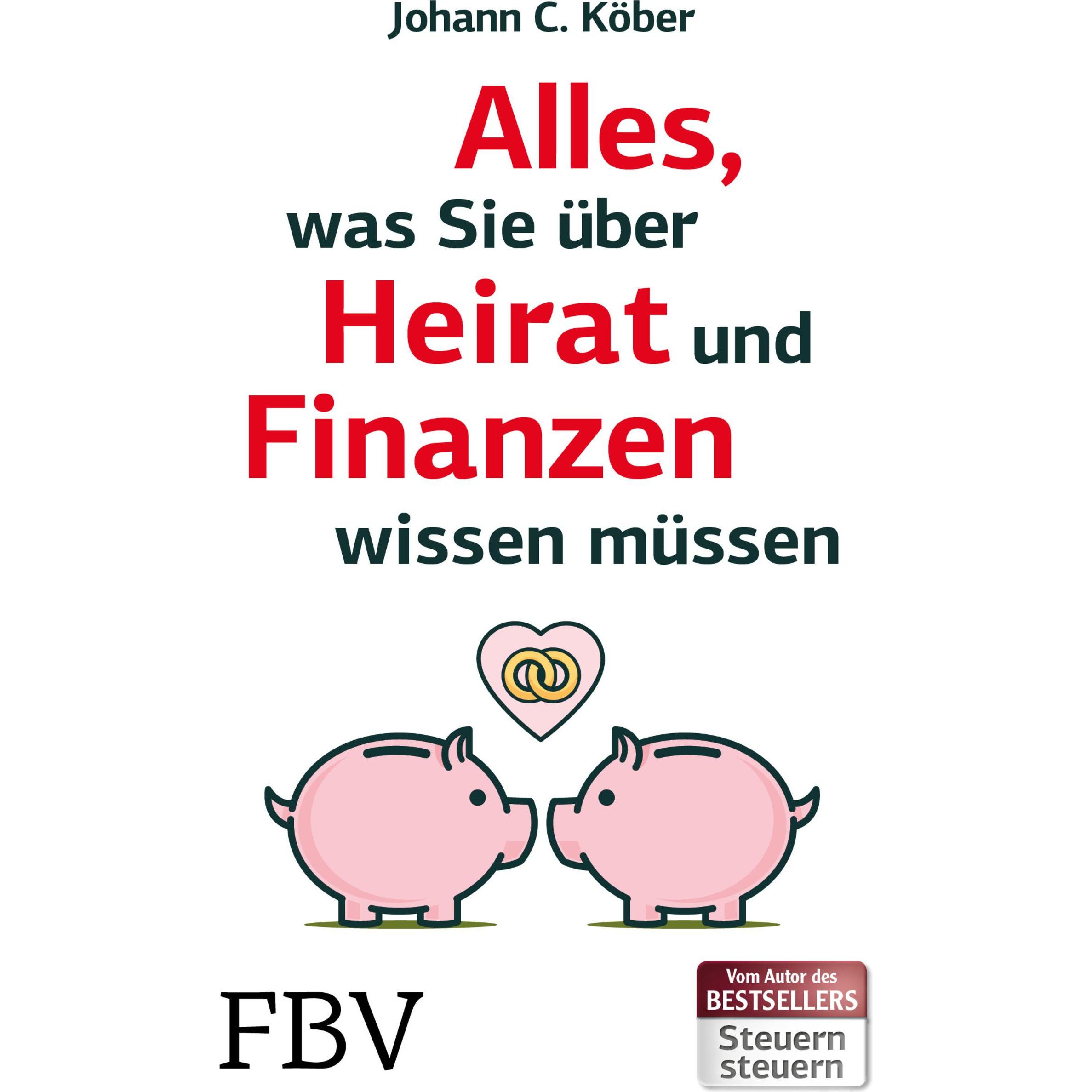 Alles, was Sie über Heirat und Finanzen wissen müssen, Ratgeber von Johann C. Köber